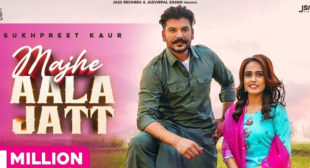 Majhe Aala Jatt Lyrics – Sukhpreet Kaur