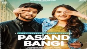 PASAND BANGI LYRICS