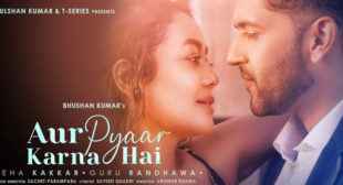 Aur Pyaar Karna Hai Lyrics – Guru Randhawa