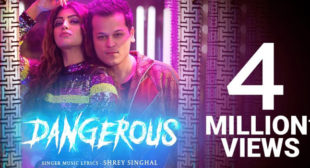 Dangerous – Shrey Singhal