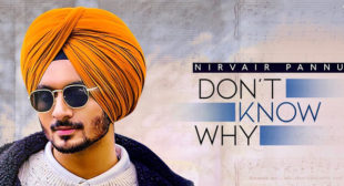 Don’t Know Why – Nirvair Pannu