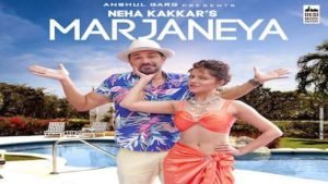 MARJANEYA – NEHA KAKKAR