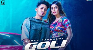 Goli – Karan Randhawa – Read Lyrics Here