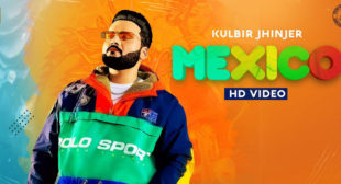 Mexico Lyrics – Kulbir Jhinjer