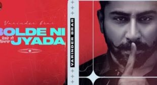 Bolde Ni Zyada Lyrics – Varinder Brar