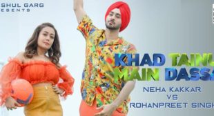 Khad Tainu Main Dassa Lyrics – Neha Kakkar