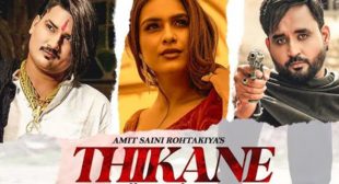 Thikane Lyrics – Amit Saini Rohtakiya