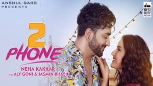 2 Phone Neha Kakkar Song Lyrics