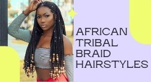 Tribal Braid Styles