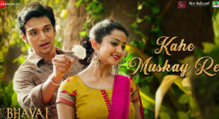 Kahe Muskay Re Bhavai Lyrics