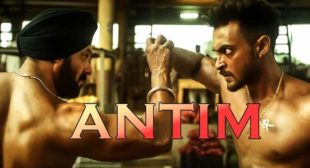 Antim starring Salman Khan: release date, cast, trailer and budget