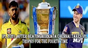 IPL 2021: After Beating Kolkata Chennai Takes IPL Trophy for the Fourth Time