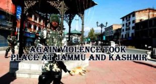 Again Violence Took Place at Jammu and Kashmir