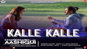 Kalle Kalle Lyrics – Chandigarh Kare Aashiqui