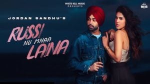 Russi Nu Mana Laina – Jordan Sandhu