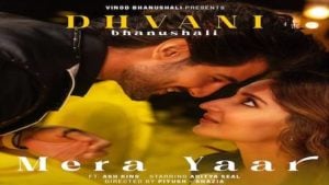 Mera Yaar Lyrics – Dhvani Bhanushali