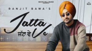 Jatta Ve – Ranjit Bawa