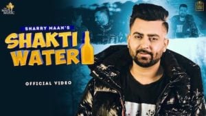 Shakti Water Lyrics – Sharry Maan