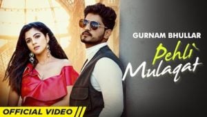 Pehli Mulaqat – Gurnam Bhullar