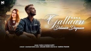 Gallan Dilan Diyan Lyrics – Kaka