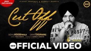 Cut Off Lyrics – Sidhu Moose Wala