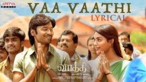 Vaa Vaathi Lyrics – SIR