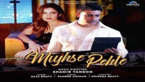 Mujhse Pehle – Saaj Bhatt