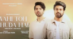 Wahi Toh Khuda Hai Lyrics – Armaan Malik & Mithoon