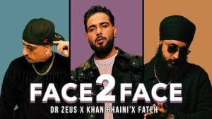 Face 2 Face – Khan Bhaini