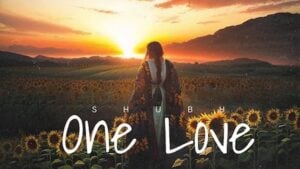 ONE LOVE – Shubh