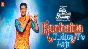 KANHAIYA TWITTER PE AAJA LYRICS – The Great Indian Family