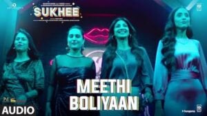 MEETHI BOLIYAAN – Sukhee