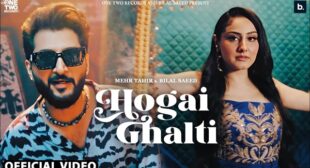 Ho Gayi Galti – Bilal Saeed