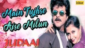 MAIN TUJHSE AISE MILUN LYRICS – Judaai