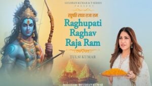 RAGHUPATI RAGHAV RAJA RAM – Tulsi Kumar