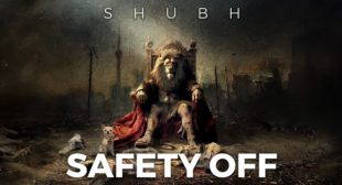 SAFETY OFF – Shubh