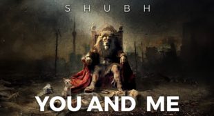 YOU AND ME – Shubh