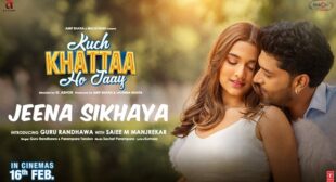 Jeena Sikhaya Lyrics – Kuch Khattaa Ho Jaay