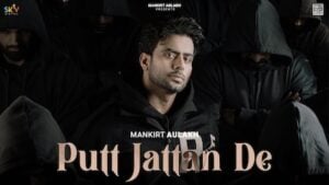 PUTT JATTAN DE LYRICS – Mankirt Aulakh