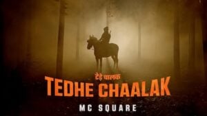 TEDHE CHAALAK LYRICS