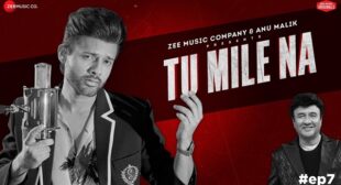 Tu Mile Na Lyrics – Stebin Ben