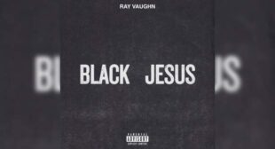 Black Jesus Lyrics – Ray Vaughn