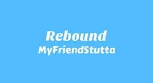 Rebound Lyrics – MyFriendStutta