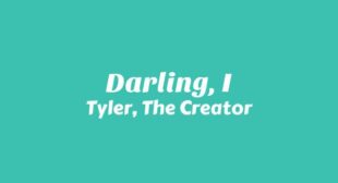 Darling, I Lyrics – Tyler