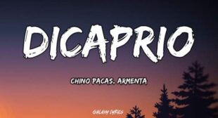 DiCaprio Lyrics – Chino Pacas