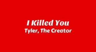 I Killed You Lyrics – Tyler