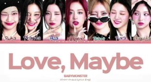 Love, Maybe Lyrics – BABYMONSTER