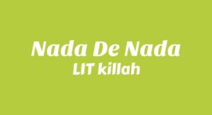 NADA DE NADA Lyrics – LIT killah