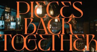 Lyrics of Pieces Back Together Song