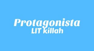 Protagonista Lyrics – LIT killah